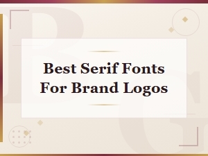 Best Serif Fonts for Brand Logo Typography Ideas