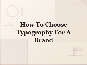 How to Choose Typography for a Brand: Essential Tips and Strategies