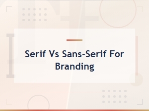 Serif vs Sans-Serif for Branding: Which Font Style Tells Your Story Best